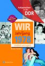 Aufgewachsen in der DDR - Wir vom Jahrgang 1978 *