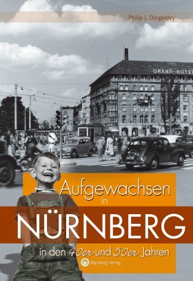 Aufgewachsen in Nürnberg in den 40er und 50er Jahren