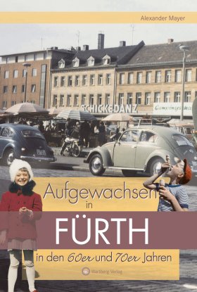 Aufgewachsen in Fürth in den 60er und 70er Jahren
