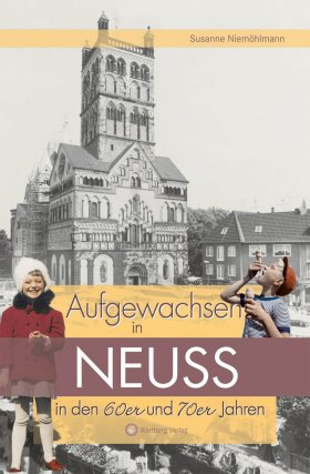 Aufgewachsen in Neuss in den 60er und 70er Jahren