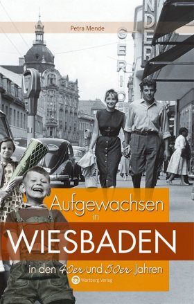 Aufgewachsen in Wiesbaden in den 40er und 50er Jahren