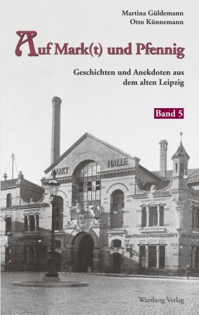 Geschichten und Anekdoten aus dem alten Leipzig Band 5