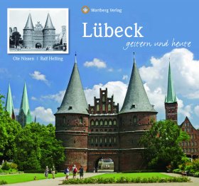 Lübeck - Gestern und Heute