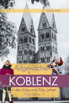 Aufgewachsen in Koblenz in den 60er und 70er Jahren