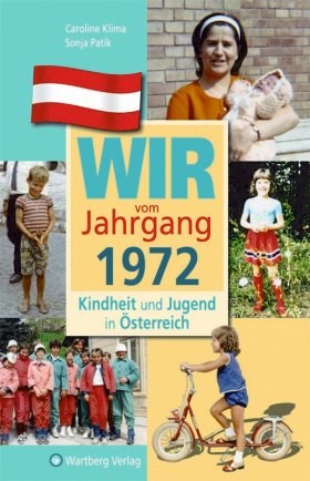 Wir vom Jahrgang 1972 - Kindheit und Jugend in Österreich