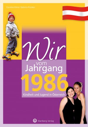 Wir vom Jahrgang 1986 – Kindheit und Jugend in Österreich