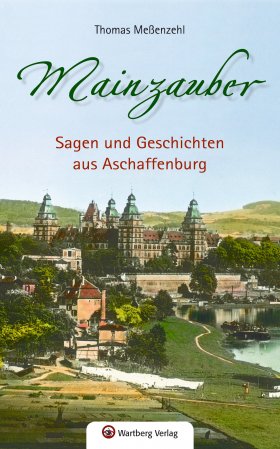 Sagen und Geschichten aus Aschaffenburg