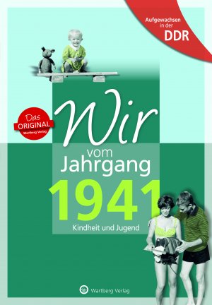 Aufgewachsen in der DDR - Wir vom Jahrgang 1941