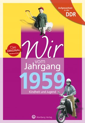 Aufgewachsen in der DDR - Wir vom Jahrgang 1959