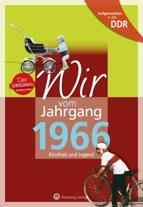 Aufgewachsen in der DDR - Wir vom Jahrgang 1966