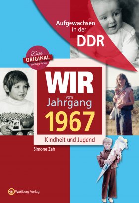 Aufgewachsen in der DDR - Wir vom Jahrgang 1967