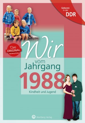 Aufgewachsen in der DDR - Wir vom Jahrgang 1988