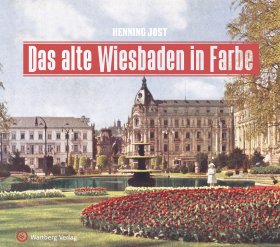 Das alte Wiesbaden in Farbe