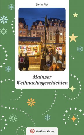 Mainz - Mainzer Weihnachtsgeschichten Mainz - Mainzer Weihnachtsgeschichten