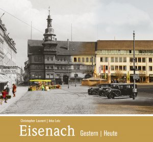 Eisenach - Gestern / Heute