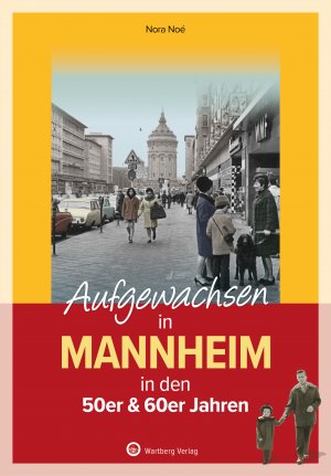 Aufgewachsen in Mannheim den 50er und 60er Jahren