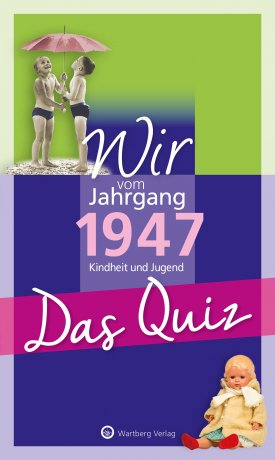 Das Quiz - Wir vom Jahrgang 1947 Das Quiz - Wir vom Jahrgang 1947