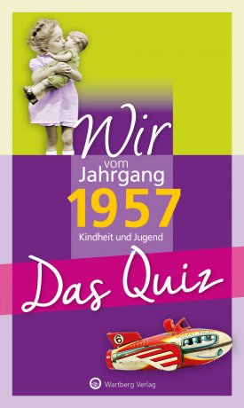 Das Quiz - Wir vom Jahrgang 1957 Das Quiz - Wir vom Jahrgang 1957