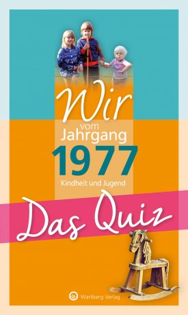 Das Quiz - Wir vom Jahrgang 1977 Das Quiz - Wir vom Jahrgang 1977