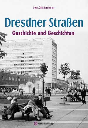 Dresdner Straßen, Geschichte und Geschichten